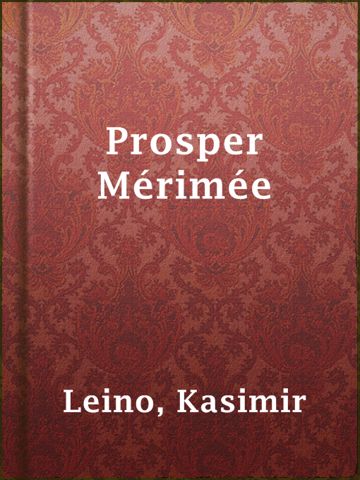 Title details for Prosper Mérimée by Kasimir Leino - Available